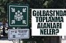 Gölbaşı'nda acil toplanma alanları nereler?