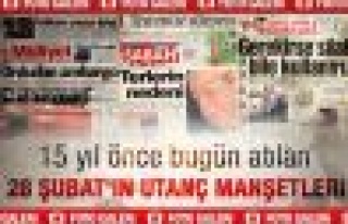 15 yıl önceki 28 Şubat manşetleri