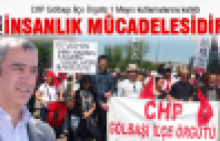 1 Mayıs İnsanlık mücadelesidir