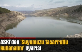 ASKİ'den 'Suyumuzu tasarruflu kullanalım'...