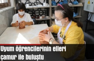 Uyum öğrencilerinin elleri çamur ile buluştu…