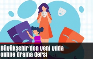 Büyükşehir'den yeni yılda online drama dersi