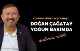 Doğan Çağatay yoğun bakımda