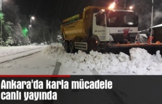 Ankara'da karla mücadele canlı yayında