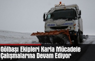 Gölbaşı Ekipleri Karla Mücadele Çalışmalarına...