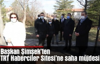 Başkan Şimşek’ten TRT Haberciler Sitesi’ne...