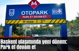 Başkent ulaşımında yeni dönem: Park et devam...