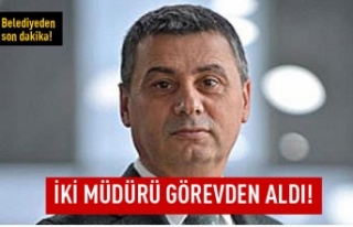 Belediyede iki müdür görevden alındı