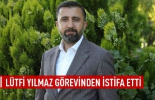 LÜTFİ YILMAZ GÖREVİNİ BIRAKTI