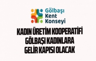 KADIN ÜRETİM KOOPERATİFİ GÖLBAŞI KADINLARA GELİR...