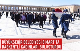 Büyükşehir Belediyesi 8 Mart'ta başkentli...