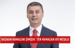 Başkan Ramazan Şimşek’ ten Ramazan Ayı Mesajı