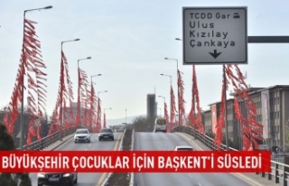 Büyükşehir çocuklar için Başkent'i süsledi