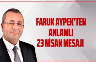 Faruk Aypek'ten anlamlı 23 Nisan mesajı