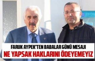 Faruk Aypek'ten anlamlı Babalar Günü mesajı