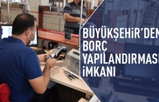 Büyükşehir'den borçları yapılandırma imkanı