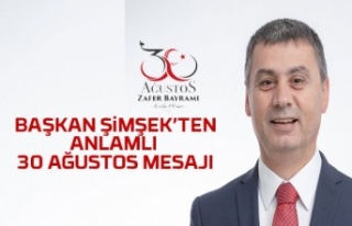 Başkan Şimşekten 30 Ağustos Mesajı