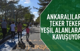 Ankaralılar yeşil alanlarına teker teker kavuşuyor