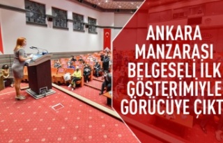 Ankara Manzarası belgeseli ilk gösterimiyle görücüye...