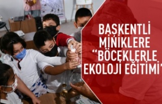 Başkentli miniklere ekoloji eğitimi