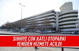 Sıhhiye çok katlı otopark yeniden hizmete açıldı