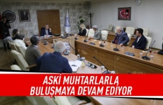 ASKİ muhtarlarla buluşmaya devam ediyor