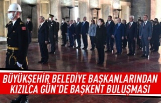 Büyükşehir Belediye Başkanları Ankara'da...