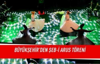 Büyükşehir'den ŞEB-İ ARUS töreni