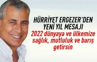 Hürriyet Ergezer yeni yıl mesajı