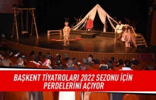 Başkent tiyatroları 2022 sezonu için perdelerini...