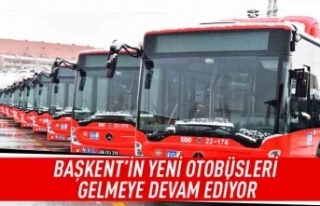 Başkent'in yeni otobüsleri gelmeye devam ediyor