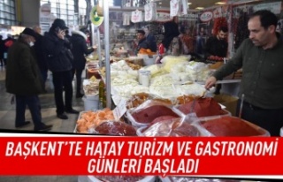 Başkent'te Hatay turizm ve gastronomi günleri...