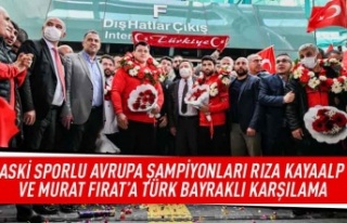 ASKİ sporlu Avrupa şampiyonları Rıza Kayaalp ve...