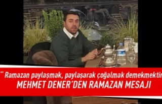 Mehmet Dener ramazan mesajı