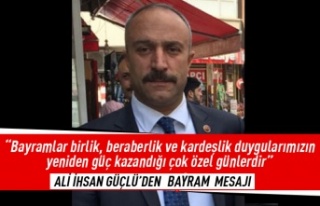 Ali İhsan Güçlü'den bayram mesajı