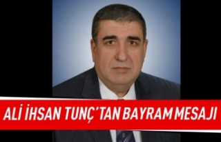 Ali İhsan Tunç'tan bayram mesajı