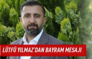 Lütfü Yılmaz'dan Ramazan Bayramı mesajı