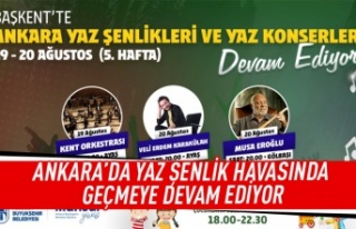 Ankara'da yaz şenlik havasında geçmeye devam...