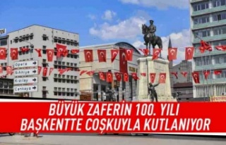 Büyük zaferin 100. yılı başkentte coşkuyla kutlanıyor