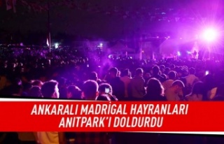 Ankaralı Madrigal hayranları Anıtpark'ı doldurdu