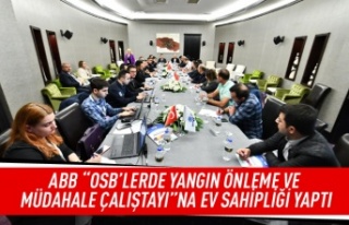 ABB “OSB’LERDE YANGIN ÖNLEME VE MÜDAHALE ÇALIŞTAYI”...