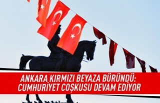 Ankara kırmızı beyaza büründü: Cumhuriyet coşkusu...