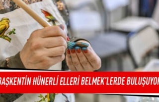 Başkentin hünerli elleri BELMEK'lerde buluşuyor