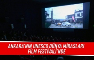 Ankara'nın UNESCO dünya mirasları film festivali'nde