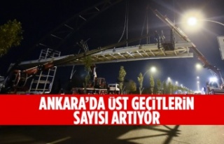 ANKARA’DA ÜST GEÇİTLERİN SAYISI ARTIYOR