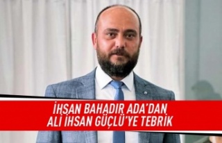 İhsan Bahadır Ada'dan Ali İhsan Güçlü'ye...