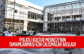 POLATLI KÜLTÜR MERKEZİ’NİN TAMAMLANMASI İÇİN...