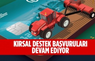 KIRSAL DESTEK BAŞVURULARI DEVAM EDİYOR