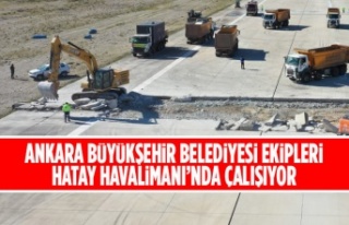 ANKARA BÜYÜKŞEHİR BELEDİYESİ EKİPLERİ HATAY...