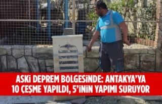 ASKİ DEPREM BÖLGESİNDE: ANTAKYA’YA 10 ÇEŞME...